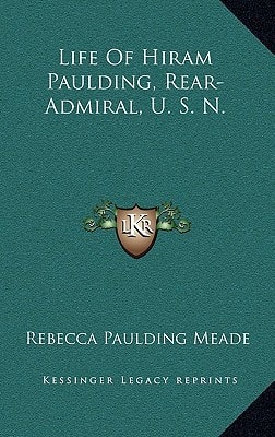 Life Of Hiram Paulding, Rear-Admiral, U. S. N.