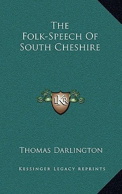 The Folk-Speech Of South Cheshire