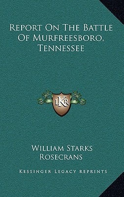 Report On The Battle Of Murfreesboro, Tennessee
