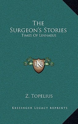 The Surgeon's Stories: Times Of Linnaeus