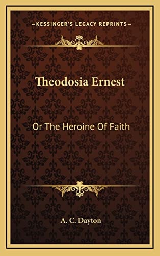 Theodosia Ernest: Or The Heroine Of Faith