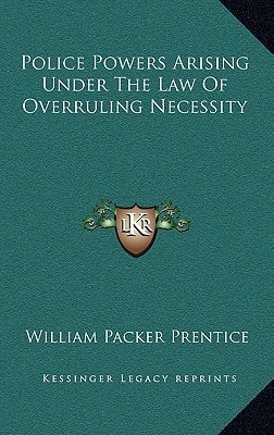 Police Powers Arising Under The Law Of Overruling Necessity