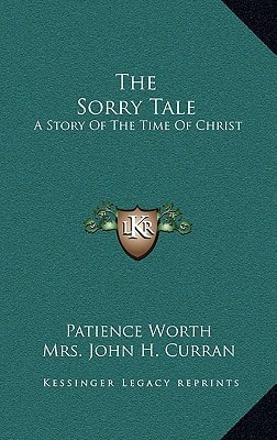 The Sorry Tale: A Story Of The Time Of Christ