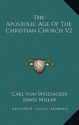 The Apostolic Age Of The Christian Church V2