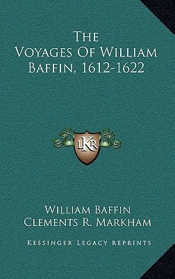 The Voyages Of William Baffin, 1612-1622