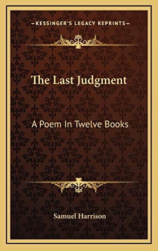 The Last Judgment: A Poem In Twelve Books