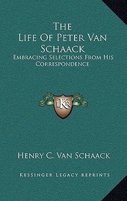 The Life Of Peter Van Schaack: Embracing Selections From His Correspondence