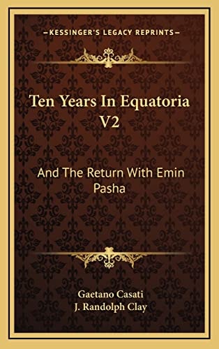 Ten Years In Equatoria V2: And The Return With Emin Pasha