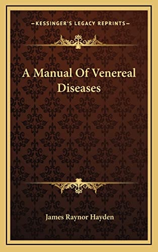 A Manual Of Venereal Diseases