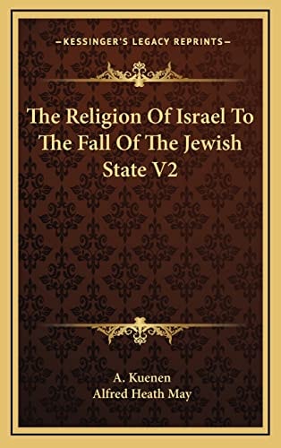 The Religion Of Israel To The Fall Of The Jewish State V2