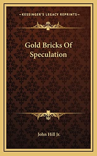 Gold Bricks Of Speculation