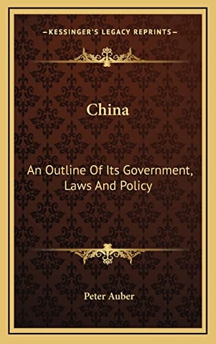 China: An Outline Of Its Government, Laws And Policy