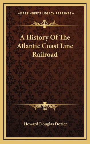 A History Of The Atlantic Coast Line Railroad