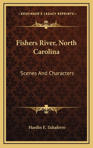Fishers River, North Carolina: Scenes And Characters