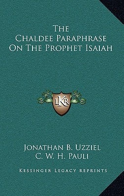 The Chaldee Paraphrase On The Prophet Isaiah