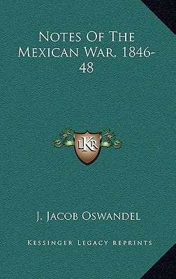 Notes Of The Mexican War, 1846-48