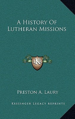A History Of Lutheran Missions