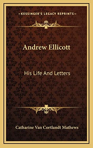 Andrew Ellicott: His Life And Letters