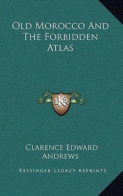 Old Morocco And The Forbidden Atlas