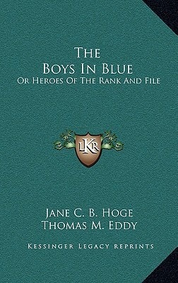 The Boys In Blue: Or Heroes Of The Rank And File
