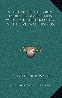 A History Of The Forty-Fourth Regiment, New York Volunteer Infantry, In The Civil War, 1861-1865