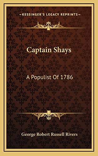Captain Shays: A Populist Of 1786