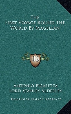 The First Voyage Round The World By Magellan