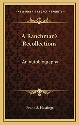 A Ranchman's Recollections: An Autobiography