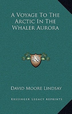 A Voyage To The Arctic In The Whaler Aurora