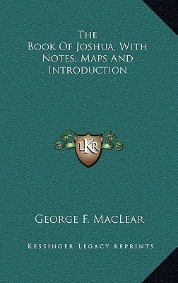 The Book Of Joshua, With Notes, Maps And Introduction