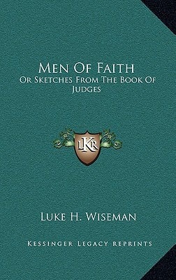 Men Of Faith: Or Sketches From The Book Of Judges