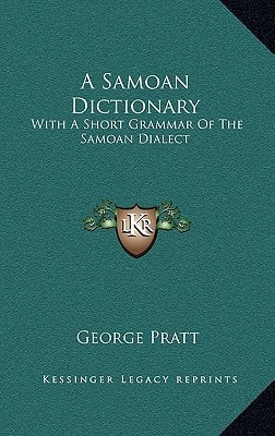 A Samoan Dictionary: With A Short Grammar Of The Samoan Dialect