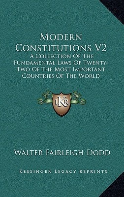 Modern Constitutions V2: A Collection Of The Fundamental Laws Of Twenty-Two Of The Most Important Countries Of The World