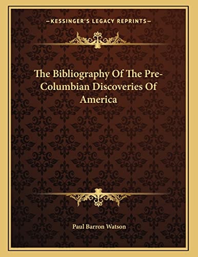 The Bibliography Of The Pre-Columbian Discoveries Of America