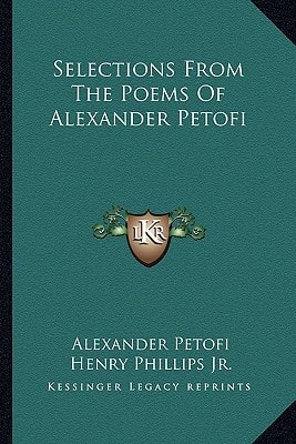 Selections From The Poems Of Alexander Petofi