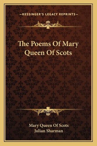 The Poems Of Mary Queen Of Scots