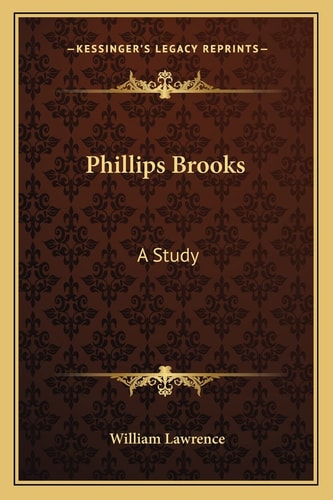 Phillips Brooks: A Study