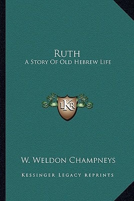 Ruth: A Story Of Old Hebrew Life