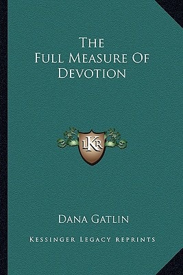 The Full Measure Of Devotion