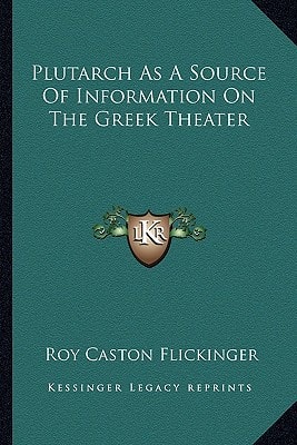 Plutarch As A Source Of Information On The Greek Theater