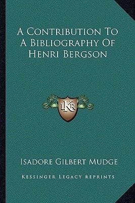 A Contribution To A Bibliography Of Henri Bergson
