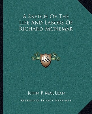 A Sketch Of The Life And Labors Of Richard McNemar
