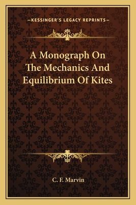 A Monograph On The Mechanics And Equilibrium Of Kites