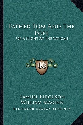 Father Tom And The Pope: Or A Night At The Vatican