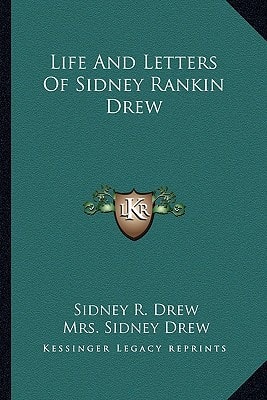 Life And Letters Of Sidney Rankin Drew