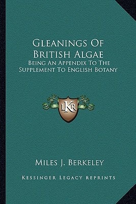 Gleanings Of British Algae: Being An Appendix To The Supplement To English Botany