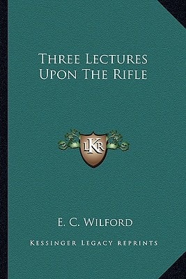 Three Lectures Upon The Rifle