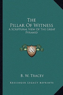 The Pillar Of Witness: A Scriptural View Of The Great Pyramid