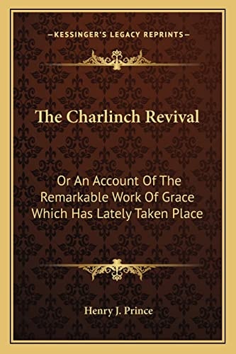 The Charlinch Revival: Or An Account Of The Remarkable Work Of Grace Which Has Lately Taken Place