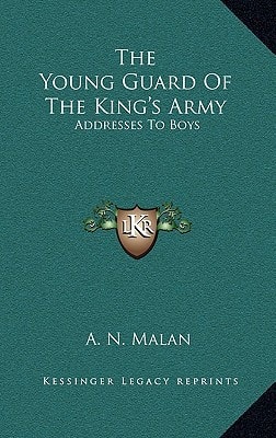 The Young Guard Of The King's Army: Addresses To Boys